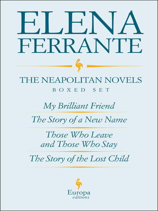 Title details for The Neapolitan Novels by Elena Ferrante Boxed Set by Elena Ferrante - Available